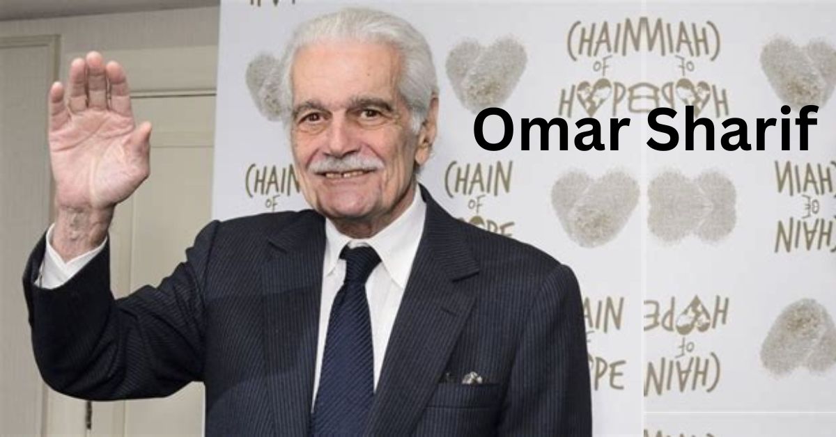 Omar Sharif Net Worth: Wikipedia, Age, Career, Wife, Movies