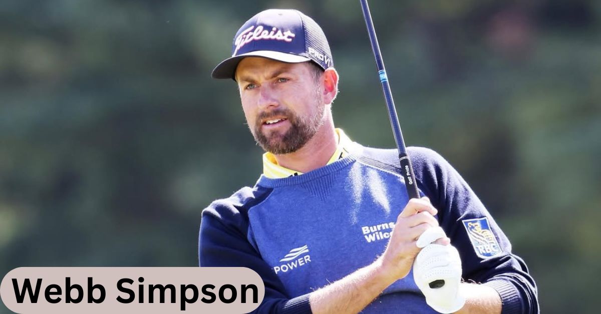 Webb Simpson Net Worth 2024: Career Details, Earnings, Wife